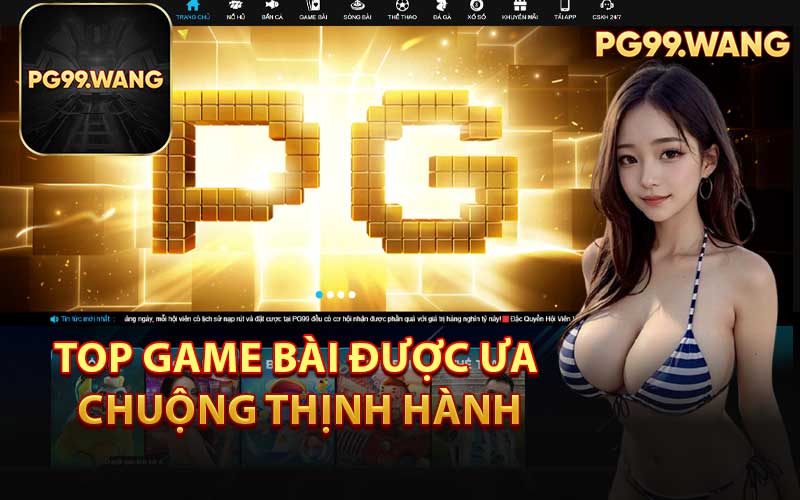 Top Game Bài Được Ưa Chuộng Thịnh Hành