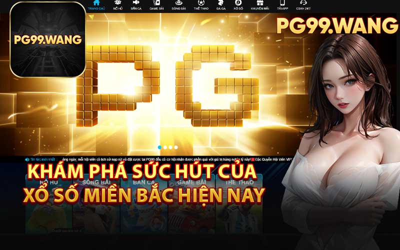 Khám Phá Sức Hút Của Xổ Số Miền Bắc Hiện Nay