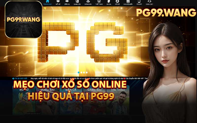 Mẹo Chơi Xổ Số Online Hiệu Quả Tại PG99